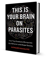 This Is Your Brain on Parasites